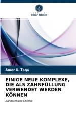 Einige Neue Komplexe, Die ALS Zahnfullung Verwendet Werden Koennen af Amer A Taqa