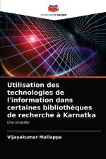 Utilisation des technologies de l'information dans certaines bibliotheques de recherche a Karnatka af Vijayakumar Mallappa
