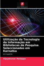 Utilizacao da Tecnologia da Informacao em Bibliotecas de Pesquisa Seleccionadas em Karnatka af Vijayakumar Mallappa
