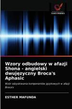 Wzory odbudowy w afazji Shona - angielski dwujęzyczny Broca's Aphasic af Esther Mafunda