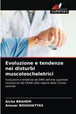 Evoluzione e tendenze nei disturbi muscoloscheletrici af Aïcha Brahem