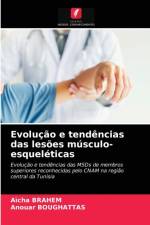 Evolucao e tendencias das lesoes musculo-esqueleticas af Aïcha Brahem
