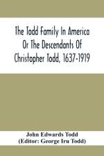 Todd Family In America Or The Descendants Of Christopher Todd, 1637-1919 af John Edwards Todd