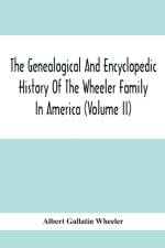 Genealogical And Encyclopedic History Of The Wheeler Family In America (Volume Ii) af Albert Gallatin Wheeler