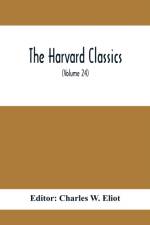 Harvard Classics; Edmund Burke On Taste On The Sublime And Beautiful Reflections On The French Revolution A Letter To A Noble Lord (Volume 24)