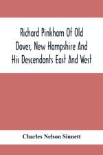 Richard Pinkham Of Old Dover, New Hampshire And His Descendants East And West af Charles Nelson Sinnett