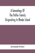 Genealogy Of The Potter Family Originating In Rhode Island af Jeremiah Potter