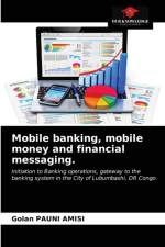 Mobile banking, mobile money and financial messaging. af PAUNI AMISI Golan PAUNI AMISI