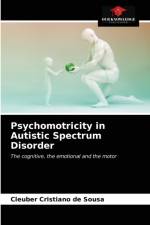 Psychomotricity in Autistic Spectrum Disorder af Cleuber Cristiano de Sousa