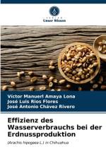 Effizienz des Wasserverbrauchs bei der Erdnussproduktion af Rios Flores Jose Luis Rios Flores