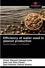 Efficiency of water used in peanut production af Amaya Lona Victor Manuerl Amaya Lona