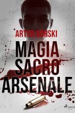 Magia Sacro Arsenale af Artur Górski