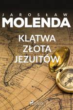 Klątwa złota jezuitów af Jarosław Molenda