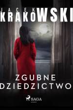 Zgubne dziedzictwo af Jacek Krakowski