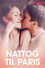Nattog til Paris - erotiske noveller af Cupido