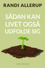 Sådan kan livet også udfolde sig af Randi Allerup