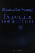 Dildo eller dobbeltdildo af Hanne Dion Famoye