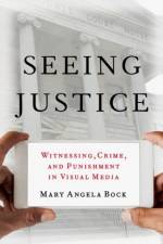 Seeing Justice af Mary Angela (Associate Professor Bock