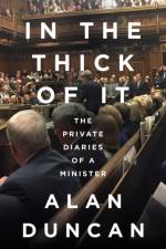 In the Thick of It af Alan Duncan