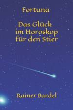Fortuna Das Gluck im Horoskop fur den Stier af Rainer Bardel