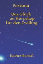 Fortuna Das Gluck im Horoskop fur den Zwilling af Rainer Bardel
