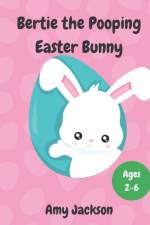 Bertie the Pooping Easter Bunny af Amy Jackson