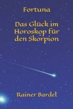 Fortuna Das Gluck im Horoskop fur den Skorpion af Rainer Bardel