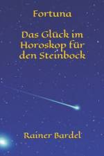 Fortuna Das Gluck im Horoskop fur den Steinbock af Rainer Bardel