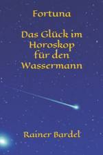 Fortuna Das Gluck im Horoskop fur den Wassermann af Rainer Bardel