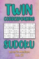 Twin Corresponding Sudoku Level 2 af Sophia Numerik
