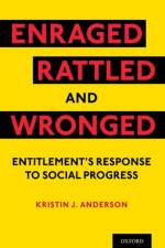 Enraged, Rattled, and Wronged af Kristin J. (Professor of Psychology Anderson