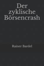 Der zyklische Borsencrash af Bardel Rainer Bardel