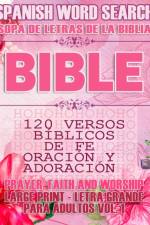Spanish Bible Word Search (Sopa de letras de la Biblia) 120 Versos biblicos de fe, oracion y adoracion (Faith, Prayer and Wordship) Large Print - Letra Grande Para adultos Vol. 1 af Meditate On God's Word