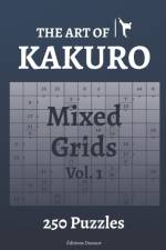 Art of Kakuro Mixed Grids 250 Puzzles af Ducourt Editions Ducourt