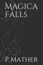 Magica Falls af P E Mather