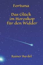 Fortuna Das Gluck im Horoskop fur den Widder af Rainer Bardel