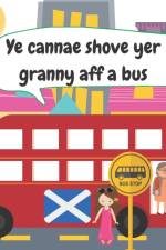 Ye Cannae Shove yer Granny aff a Bus af Amy Jackson