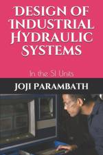 Design of Industrial Hydraulic Systems af Joji Parambath