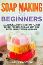 Soap Making for Beginners af Janela Maccsone