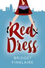 Red Dress: A Novel af Bridget Finklaire