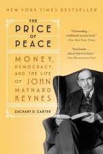 The Price of Peace af Zachary D. Carter