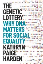 The Genetic Lottery af Kathryn Paige Harden