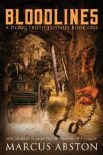 BLOODLINES (A Dying Truth Exposed, Book One) af Marcus Abston