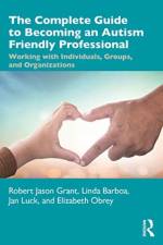 The Complete Guide to Becoming an Autism Friendly Professional af Robert Jason Grant