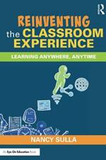Reinventing the Classroom Experience af Nancy (Innovative Designs for Education Sulla
