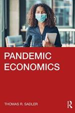 Pandemic Economics af Thomas R. Sadler