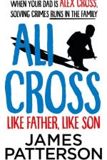 Ali Cross: Like Father, Like Son af James Patterson