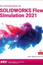An Introduction to SOLIDWORKS Flow Simulation 2021 af John Matsson