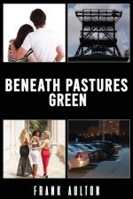 Beneath Pastures Green af Frank Aulton