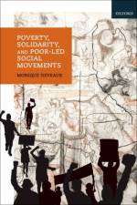 Poverty, Solidarity, and Poor-Led Social Movements af Monique (Professor and Chair in Ethics and Global Social Change Philosophy Deveaux